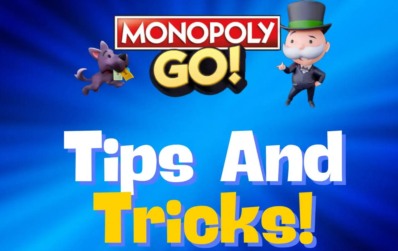 Monopoly Go Tips